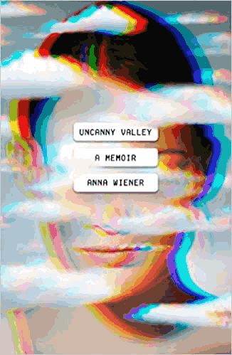 Uncanny Valley: a memoir
